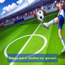 bingo para mulheres gospel